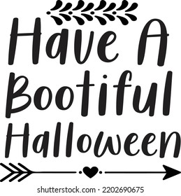 Have A Bootiful Halloween, Happy Halloween Shirt Print Template Sweeet Halloween Pumpkin candy Scary Boo Witch Spooky Bat Vintage Retro Grim Reaper Fairy hocus pocus, Sanderson sisters vector