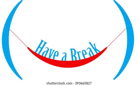 Have a break concept. Illustration of big brackets.