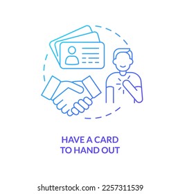 Have card to hand out blue gradient concept icon. Acquaintance. Partnership. Share calling card abstract idea thin line illustration. Isolated outline drawing. Myriad Pro-Bold font used