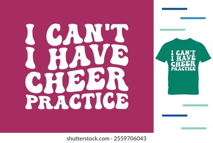 I have cheer practice t shirt design