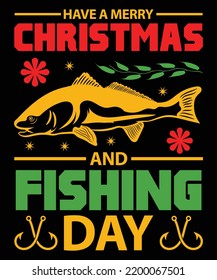 Have A Christmas And Fishing Day Vector T-Shirt Design Template