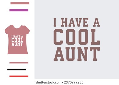 I have a cool aunt t shirt design