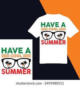 
Have A Cool Summer.T-shirt Design. Vector Illustration.