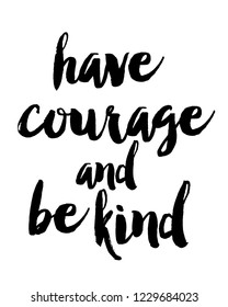 have courage and be kind