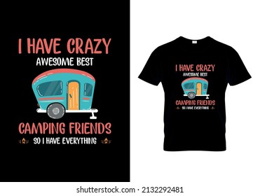 I Have Crazy Awesome best camping friends so i have everything