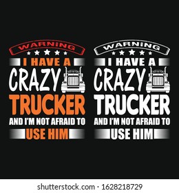 I have crazy trucker saying t shirt .Truck Driving T-shirts Design