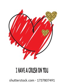 i have a crush on you forever slogan with illustration and glitter heart on white background.