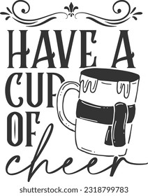 Have A Cup Of Cheer - Christmas Hot Chocolate