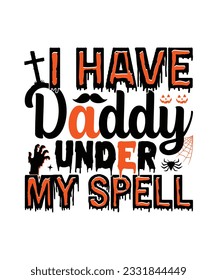 I have Daddy under my Speel, Premium Halloween Svg Vector Halloween T Shirt Design,
Scary, Boos, Horror, Dark, Pumpkin, Witch, Evil, Ghost,
mug design