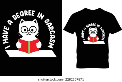 I have a degree in sarcasm t-shirt design