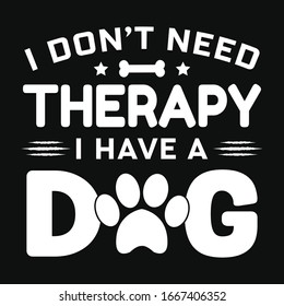 I have a dog typography vector design template for t-shirt and poster print. Also good for label.