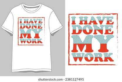 He hecho mi trabajo de diseño de camiseta vectorial camiseta blanca