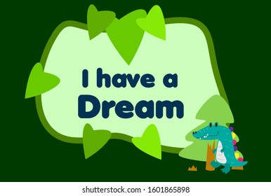 i have a dream, beautiful greeting card background or template banner with cute animal character theme. vector design illustration