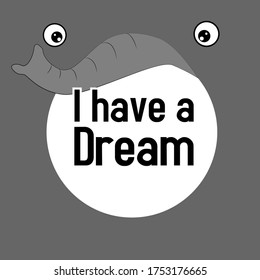 i have a dream, beautiful greeting card background or banner with cute elephant theme. vector illustration