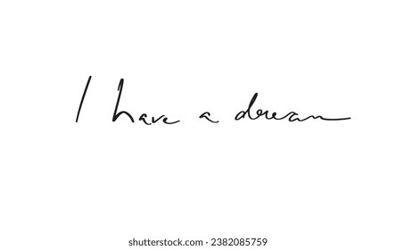 i have a dream font text calligraphy hand written symbol decoration black dark color february matin luther king freedom usa united state america king speech leadership success african civil hero star