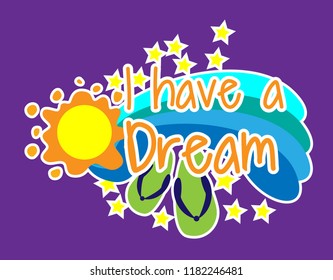 I have a dream, greeting card background or banner with beach theme. design illustration