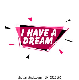 I have a dream, greeting card or sign with pink label