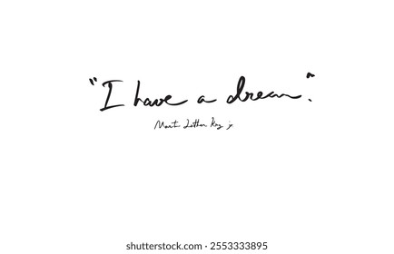 i have a dream martin luther king jr drawing hand lettering script calligraphy freedom united state america usa us february 2025 20 january month patriotic hero leader event independence african