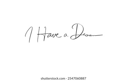 i have a dream message word classic martin luther king jr. february january month freedom hero drawing dreaming valentine day united state america usa us human right civil dreamlike holiday happy 