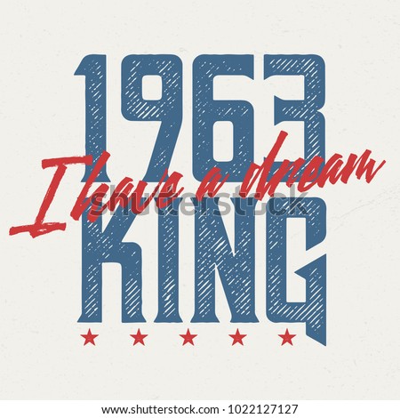 I Have A Dream, MLK - Tee Design For Print