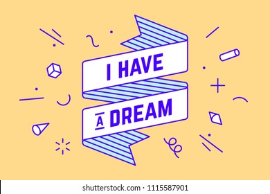 I Have Dream  Vintage ribbon banner   drawing in line style and text I have dream  Hand drawn design in memphis trendy style  Typography for greeting card  banner  poster  Vector Illustration