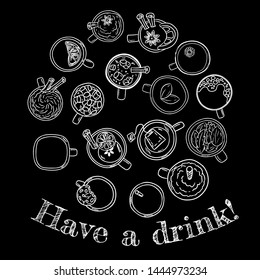 Have a drink. Set of cute yummy beverages doodle chalkboard sketches. Cups of tea and coffee doodles. Hand drawn cartoon style collection of mugs