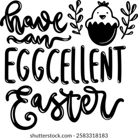 have and eggcelent easter happy easter black vector graphic design quote