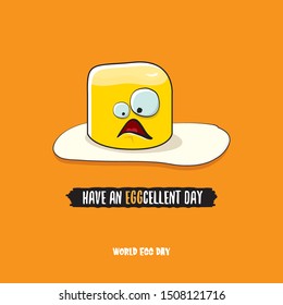 Have an eggcellent day poster with  funny cartoon cute fried egg character  isolated on orange background. good morning vector concept illustration