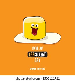 Have an eggcellent day poster with  funny cartoon cute fried egg character  isolated on orange background. good morning vector concept illustration