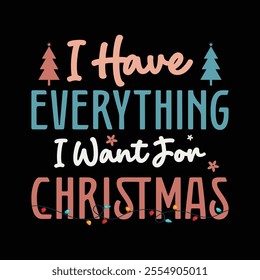 I Have Everything I Want For Christmas