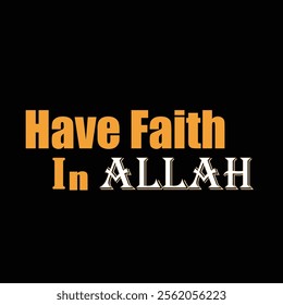 Have Faith In Allah T shirt Design For Men Vector