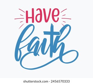 Have Faith Christian T-shirt Design