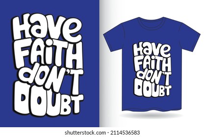 Have Faith Don't Doubt Hand Lettering For T Shirt