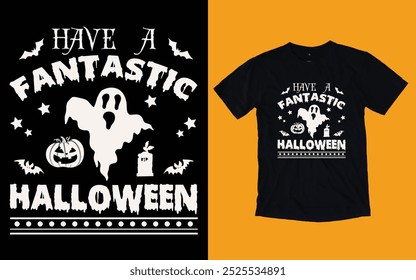 Have a fantastic Halloween t shirt, Halloween t shirt design