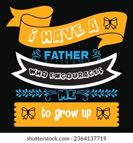 I HAVE A FATHER T SHIRT DESIGN