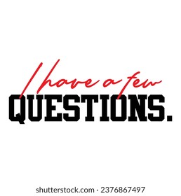 i have a few question text on white background.