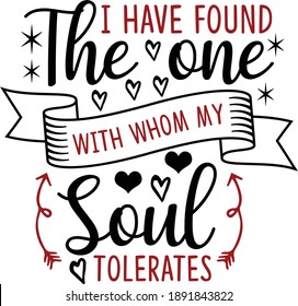 I Have Found The One With Whom My Soul Tolerates, Valentine Saying Vector File