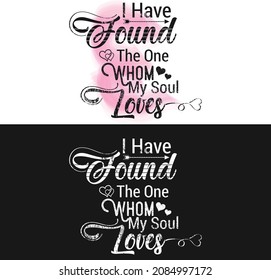 “I have found the one whom my soul loves” Love Quotes For Valentines Day Or Any Other Day.
