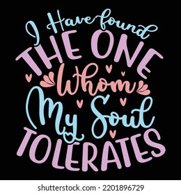 I Have Found The One Whom My Soul Tolerates, Valentine's Day - Holiday, Human Relationships, Soul Loves Inspirational Phrase