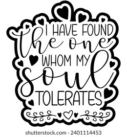 i have found the one whom my soul tolerates black vector graphic design and cut file