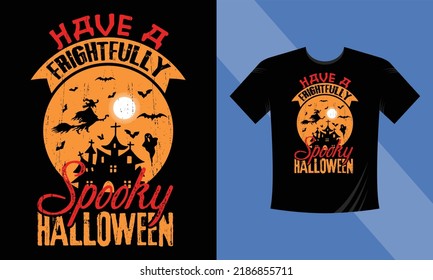 Have a frightfully spooky Halloween - Halloween T-Shirt Design Template. Night, Moon, Witch, Mask. Night background T-Shirt for print.