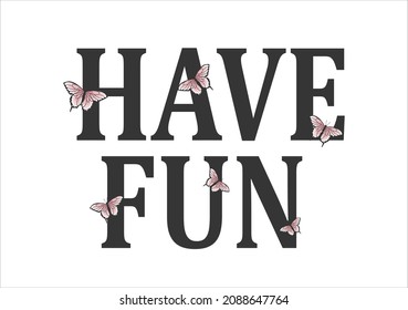 have fun butterflies and daisies positive quote flower design margarita 
mariposa
stationery,mug,t shirt,phone case fashion slogan  style spring summer sticker and etc Tawny Orange Monarch Butterfly