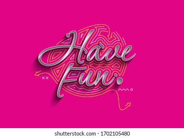Have Fun Calligraphic 3d Style Text Vector illustration Design.