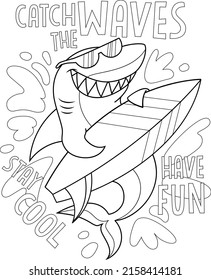 Have fun, catch the waves, stay cool text. Shark with surfing board and water splashes. Vector outline for coloring book