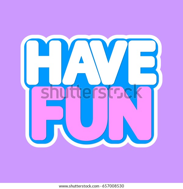 Have Fun Isolated Sticker Words Design Stock Vector (Royalty Free ...