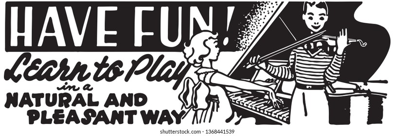 Have Fun Learn To Play - Retro Ad Art Banner
