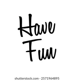 Have fun lettering for T-shirt and other use.