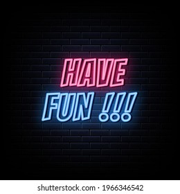 Have fun neon sign text vector