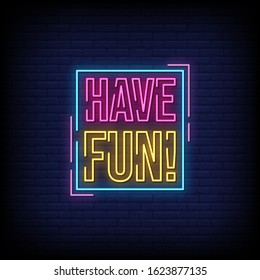 Have Fun Neon Signs Style Text Vector