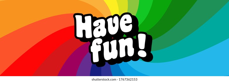 Have fun on radial stripes background